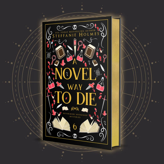 A Novel Way to Die hardcover luxe edition. Kooky spooky romance by Steffanie Holmes